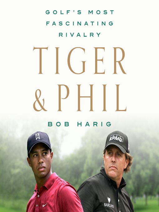 Title details for Tiger & Phil by Bob Harig - Available